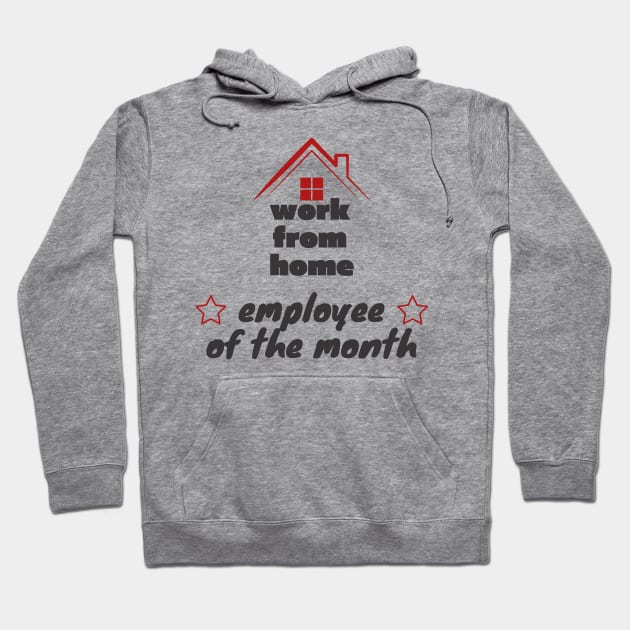 Work from home - employee of the month Hoodie by Jane Winter